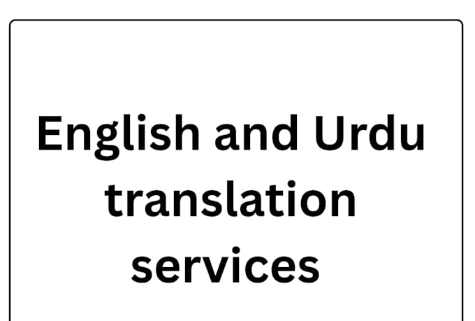 proofread, edit and translate urdu and english documents with accuracy